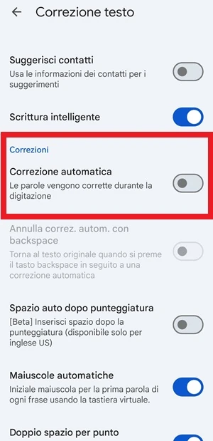 dalla sezione delle impostazioni correzione testo, la voce correzione automatica ha l'interruttore spento