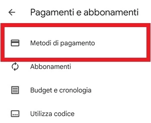 schermata pagamenti e abbonamenti del play store con la voce metodi di pagamento che è stata evidenziata con una cornice rossa