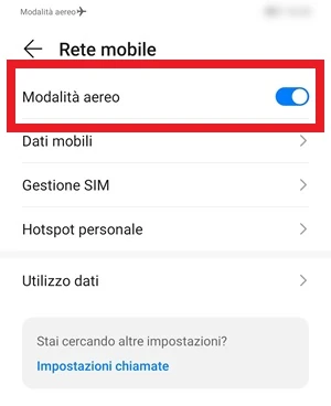 dalla sezione rete mobile delle impostazioni del telefono, la voce modalità aereo ha l'interruttore acceso ed è evidenziata con una cornice di colore rosso