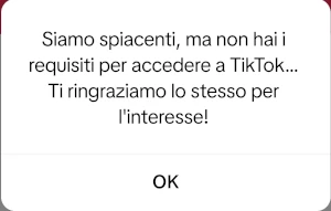 schermata di tiktok che avvisa l'utente che non ha i requisiti per accedere alla piattaforma