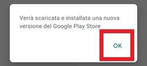 dal messaggio che avvisa che verrà scaricata e installata una nuova versione del play store è selezionato ok